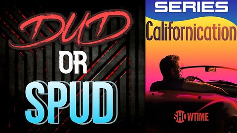 DUD or SPUD - Californication S05E09 - At The Movies ** BRIAN THOMPSON SPECIAL **