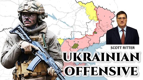 Ukraine Offensive | Scott Ritter | Ukraine War | Russia Energy War