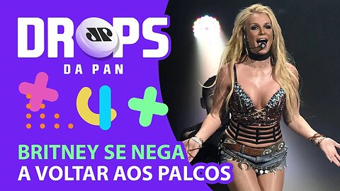 LUISA SONZA LANÇA EP E BRITNEY SPEARS SE NEGA VOLTAR AOS PALCOS | DROPS da Pan - 20/07/21