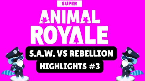 Funny Moments, Chill Vibes, and Highlights #3 | Super Animal Royale S.A.W. vs Rebellion