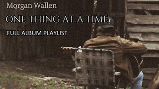 🎵 MORGAN WALLEN {PLAYLIST} ONE THING AT A TIME ALBUM