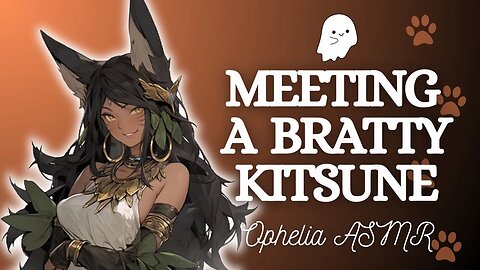 ASMR Meeting A Bratty Kitsune [F4A] (Roleplay) Halloween October Special Part 2