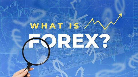 What is Forex?