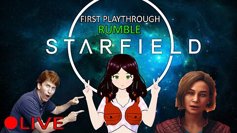 (VTUBER) - To Infinity and Beyond in Starfield UwU - First Playthrough - Rumble