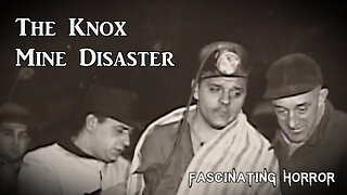 The Knox Mine Disaster | Fascinating Horror