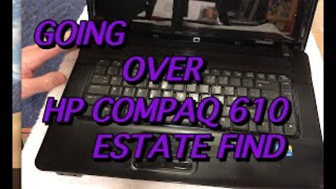 THE HP COMPAQ 610 LAPTOP MORE ESTATE FINDS