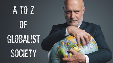 The A to Z of Globalist Society