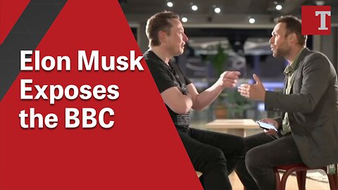 Elon Musk Exposes the BBC
