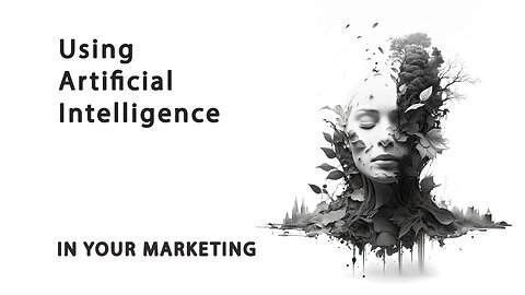 Using AI In Your Marketing - Can Artificial Intelligence Help You Create Better Content?