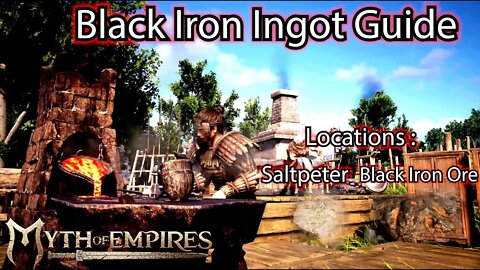 Black Iron Ingot Guide / Black Iron ore / Saltpeter Locations - Myth Of Empires