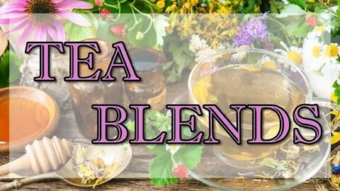 Life Hacks - Healthy Living - Tea Blends