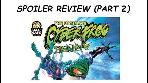 SPOILER REVIEW (Part 2)! "Cyberfrog: Bloodhoney"