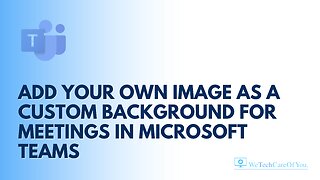 Add Your Own image as a Custom Background for Meetings in Microsoft Teams