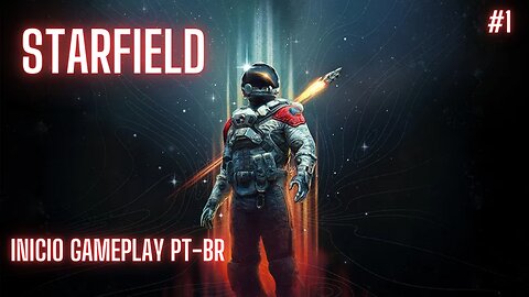 Starfield Inicio da Gameplay PT-BR #1