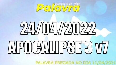 PALAVRA CCB APOCALIPSE 3 v7 - DOMINGO 24/04/2022 - CULTO ONLINE