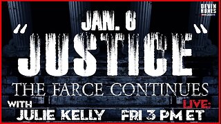 Jan 6 “Justice”: The Farce Continues with guest Julie Kelly