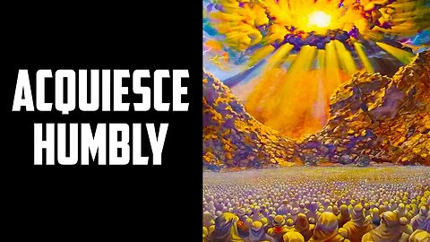 Acquiesce Humbly to the Decrees of Destiny | Sufi Meditation Center