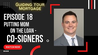 Episode 18: Putting Mom on the Loan: Co-Signers