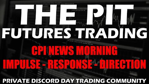 CPI News This Morning - Premarket Trade Plan - The Pit Futures Trading
