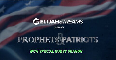 Prophets and Patriots -W/ SGANON, Johnny Enlow, and Steve Shultz. SGANON W/ MORE BOMBSHELL