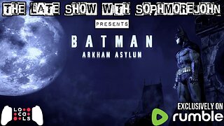Don't Fear The Reaper | Episode 2 Season 1 | Batman: Arkham Asylum - The Late Show With sophmorejohn