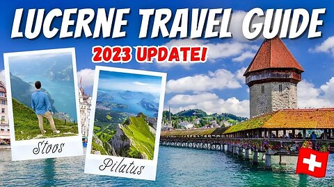 ULTIMATE LUCERNE GUIDE: Three-Day Itinerary in Lucerne, Switzerland & Beyond | Pilatus, Stoos, Rigi