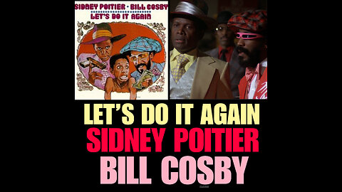 BCTV #12 Let’s Do it again!!Sidney Poitier & Bill Cosby!
