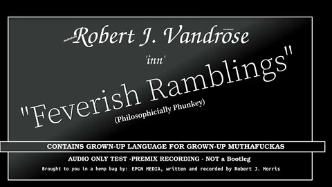 Robert J. Vandrose Returns - Feverish Ramblings