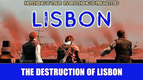 ASSASSINS CREED ROGUE - THE DESTRUCTION OF LISBON PORTUGAL! No Commentary