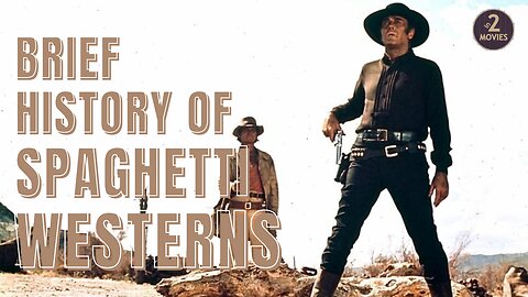 Brief History of Spaghetti Westerns | Plus Top 10 Spaghetti Westerns