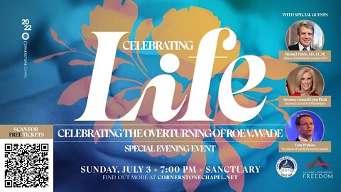 Celebrating Life | July 3rd at 7:00PM EST | Cornerstone Chapel Leesburg,VA