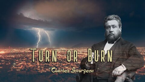 Turn or Burn by Charles Spurgeon