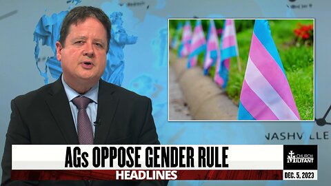AGs Oppose Gender Role — Headlines — December 5, 2023