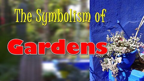 The Symbolism of Gardens