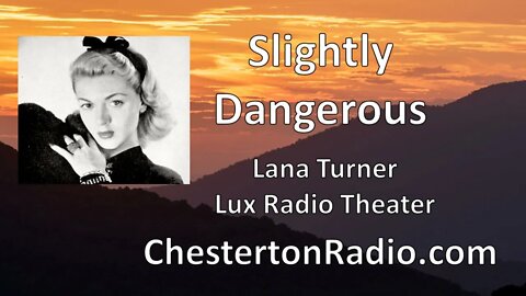Slightly Dangerous - Lana Turner - Lux Radio Theater
