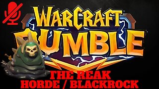 WarCraft Rumble - The Reak - Horde + Blackrock