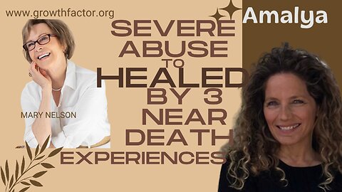 ABUSED, FIBROMYALGIA, 3 NEAR DEATH EXPERIENCES HEALED IT ALL! NDE MARY NELSON