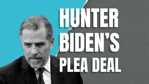 Hunter Biden’s Plea Deal