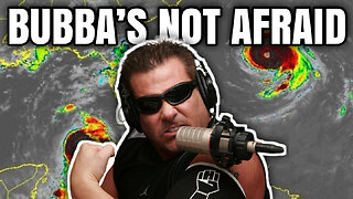 BUBBA'S NOT AFRAID OF ANY HURRICANE! - Bubba the Love Sponge Show | 8/29/23