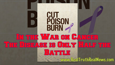 🎗️ How Cancer Industry Started "Cut-Poison-Burn" Protocols and the Attack on Natural Cures That are Proven to Reverse Cancer