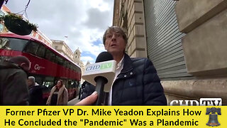 Former Pfizer VP Dr. Mike Yeadon Explains How He Concluded the "Pandemic" Was a Plandemic