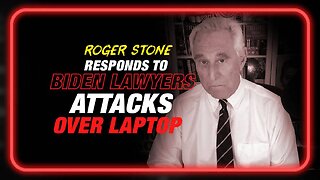 EXCLUSIVE: Roger Stone Responds to Hunter Biden's Lawyers' Attacks Over Laptop