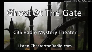 Ghost At The Gate - CBS Radio Mystery Theater