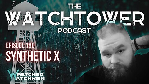 The Watchtower 2/27/24: Synthetic X