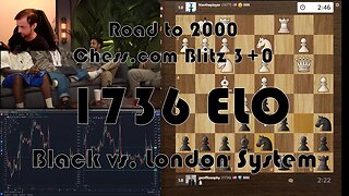 Road to 2000 #159 - 1736 ELO - Chess.com Blitz 3+0 - Black vs London System