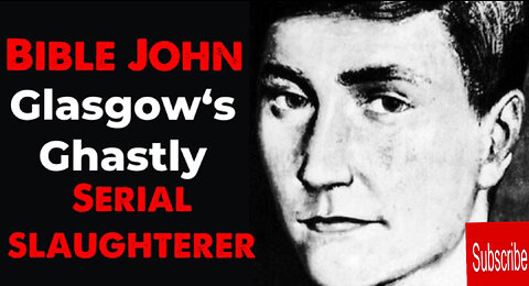 The Scottish Enigma Of the Glasgow Butcher : Bible John.