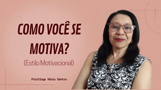 COMO VOCÊ SE MOTIVA