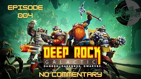 Deep Rock Galactic, No Commentary - Episode 004