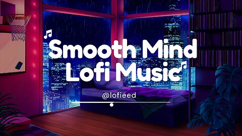Smooth Mind 🌱 Ghibli Lofi Hip Hop Mix 📚 Sleep/Healing/Relax