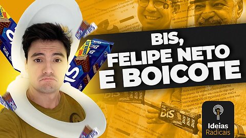 Bis, Felipe Neto e Boicotes: O estado envenena tudo | Ideias Radicais